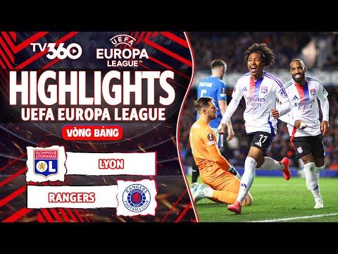 HIGHLIGHTS LYON VS RANGERS : DÁM VUỐT RÂU HÙM, RANGERS BỊ MANG ĐI LÀM GỎI | EUROPA LEAGUE 24/25