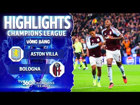 HIGHLIGHTS ASTON VILLA VS BOLOGNA: JHON DURAN LẠI GHI BÀN, VẺ VANG GIẢI NGOẠI HẠNG| CHAMPIONS LEAGUE