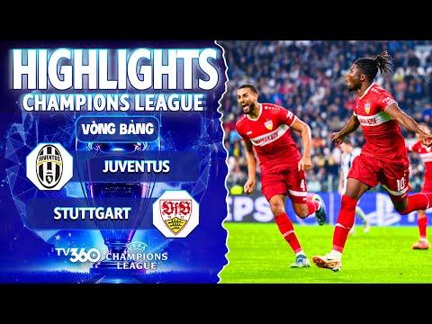 HIGHLIGHTS JUVENTUS VS STUTTGART: THỦ MÔN HÓA NGƯỜI NHỆN, BÀN THẮNG QUÝ HƠN VÀNG | CHAMPIONS LEAGUE
