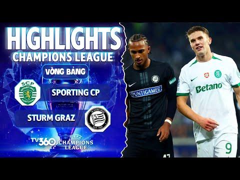 HIGHLIGHTS SPORTING CP VS STURM GRAZ: SOLO ĐỘC DIỄN HOÀN HẢO, TOP ĐẦU VẪY GỌI | CHAMPIONS LEAGUE