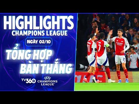 CHAMPIONS LEAGUE 24/25 | TỔNG HỢP BÀN THẮNG LƯỢT 2 (02/10): KAI HAVERTZ VÀ SAKA NHẤN CHÌM PSG
